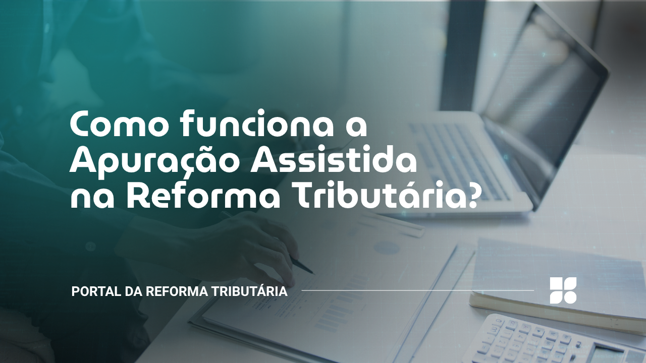 Como funciona a Apuração Assistida