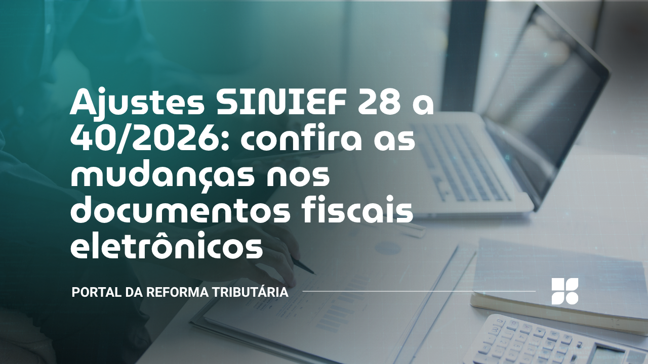 Ajustes SINIEF 28 a 40/2026