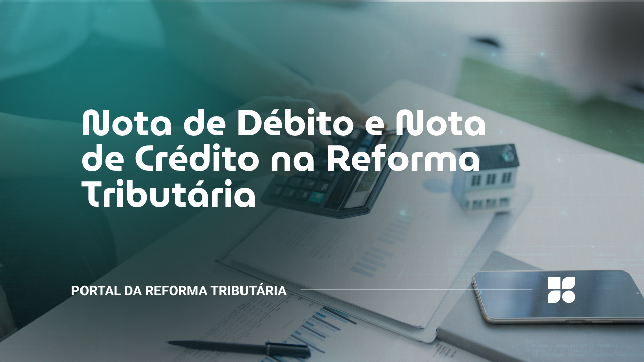 Nota de Débito e Nota de Crédito